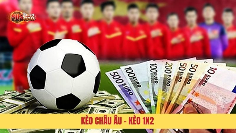 Cách đặt cược bóng đá theo kèo châu Âu