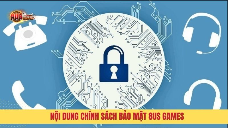 Nội dung chính sách bảo mật tại 8US Games